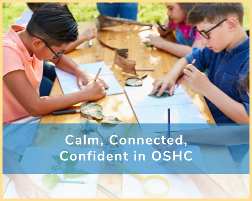Calm, Connected, Confident in OSHC Image